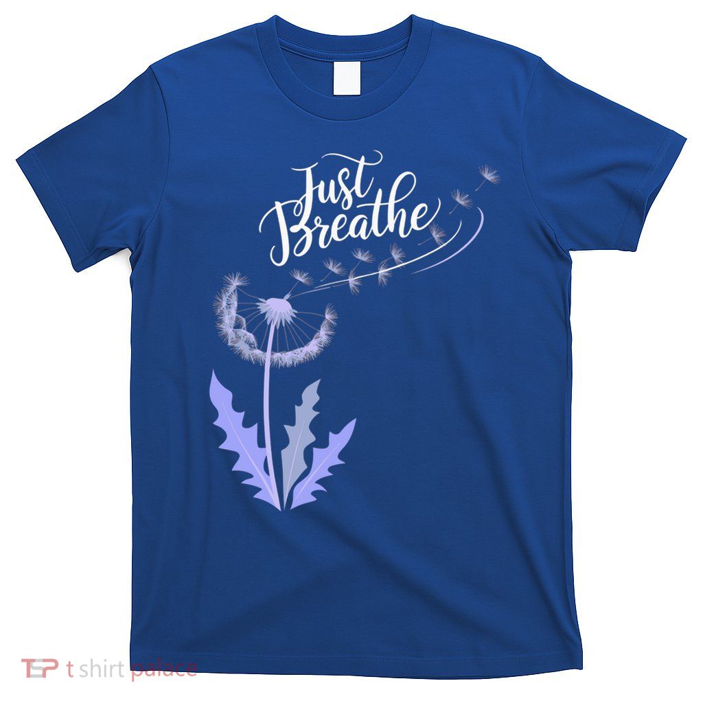 Just Breathe Dandelion Wildflower Botanical Nature Flower  T-Shirt