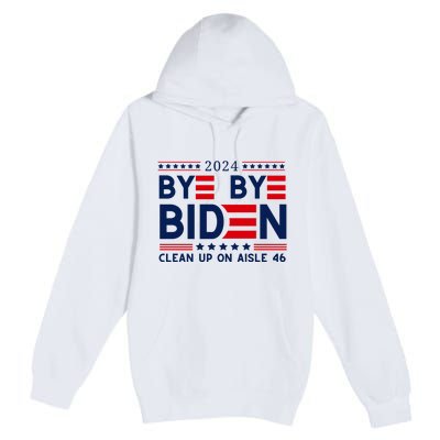 Joe Biden Drop Out Bye Bye Clean Up On Aisle 46 Premium Pullover Hoodie