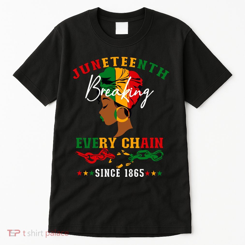 Juneteenth Breaking Every Chain Since 1865 For Women Vneck Tall T-Shirt