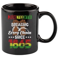 Juneteenth Breaking Every Chain Since 1865 African 11oz C Handle Ceramic Mug