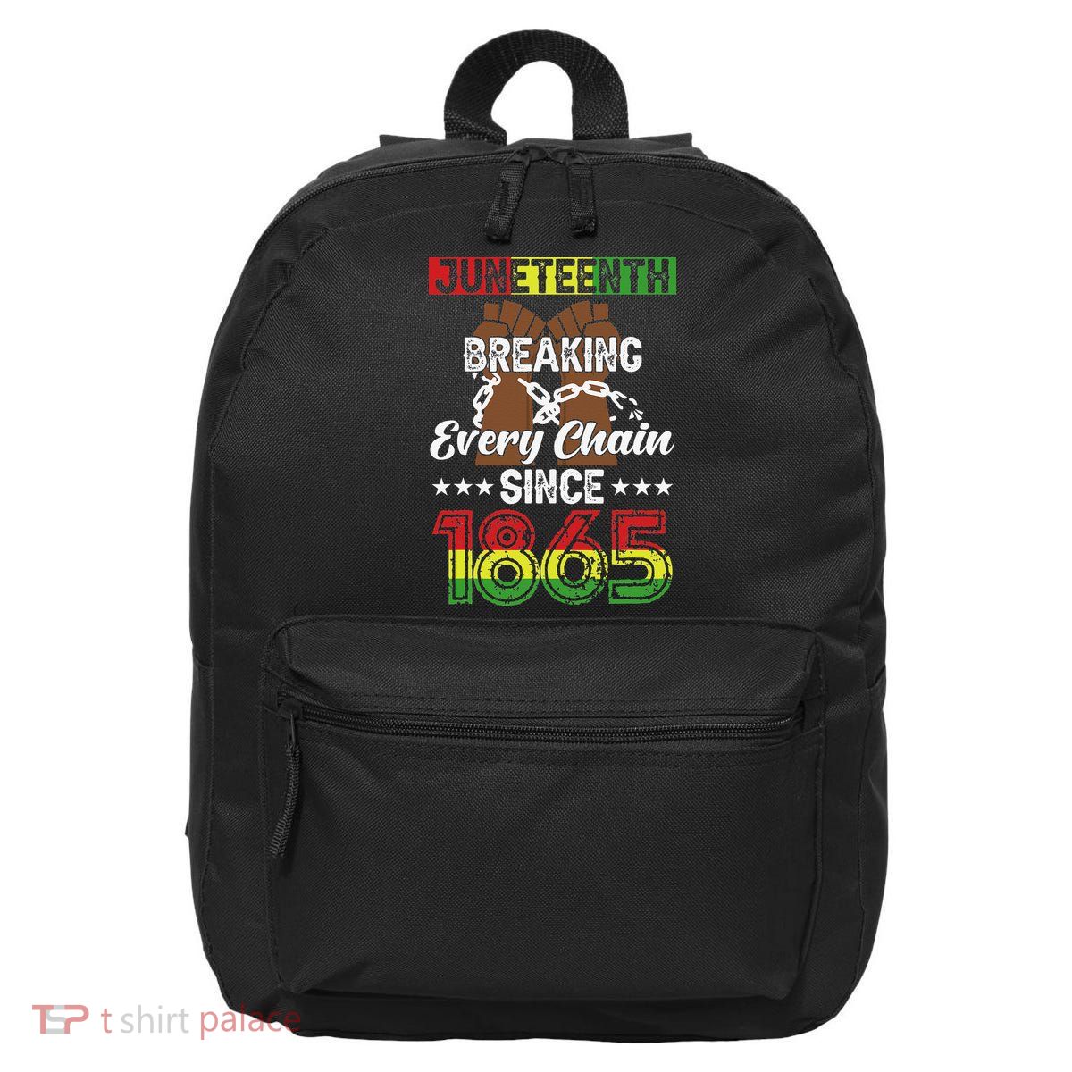 Juneteenth Breaking Every Chain Since 1865 African 16 in Basic Backpack