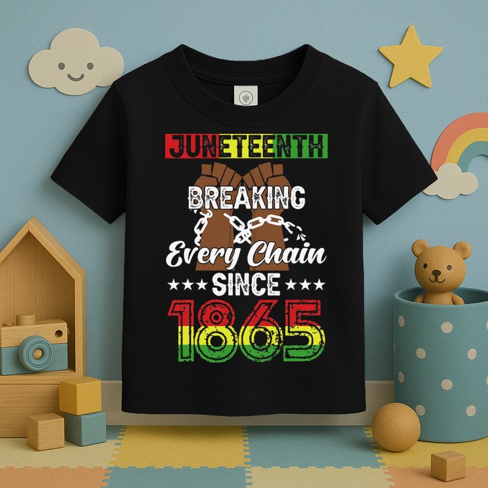 Juneteenth Breaking Every Chain Since 1865 African Toddler T-Shirt