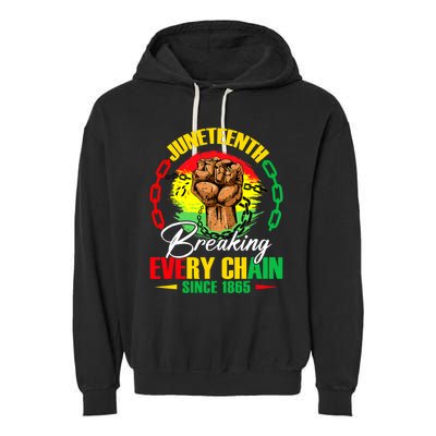 Juneteenth Breaking Every Chain Since 1865 Garment-Dyed Fleece Hoodie