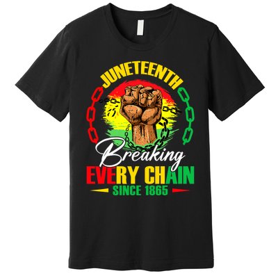 Juneteenth Breaking Every Chain Since 1865 Premium T-Shirt