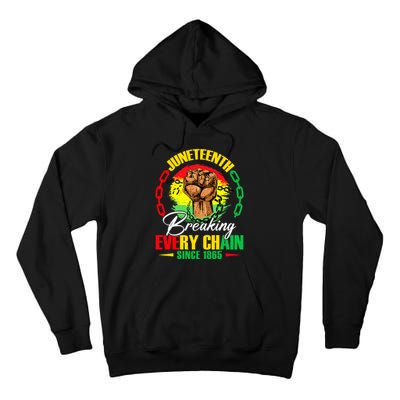 Juneteenth Breaking Every Chain Since 1865 Tall Hoodie