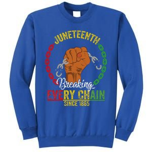 Juneteenth Breaking Every Chain Since 1865 Tall Sweatshirt