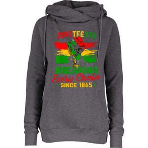 Juneteenth Breaking Every Chain Since 1865 Womens Funnel Neck Pullover Hood