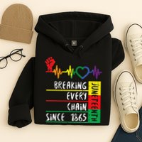 Juneteenth Breaking Every Chain Since 1865 Hoodie