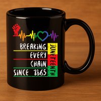 Juneteenth Breaking Every Chain Since 1865 11oz C Handle Ceramic Mug