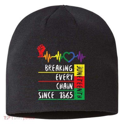 Juneteenth Breaking Every Chain Since 1865 Sustainable Beanie