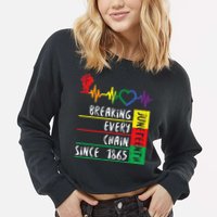 Juneteenth Breaking Every Chain Since 1865 Cropped Pullover Crew