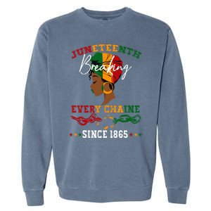 Juneteenth Breaking Every Chain Since 1865 Garment-Dyed Sweatshirt