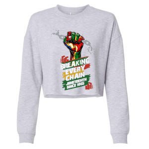 Junenth Breaking Every Chain Since 1865 Cute Gift Cropped Pullover Crew