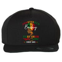Juneteenth Breaking Every Chain Since 1865 Wool Snapback Cap