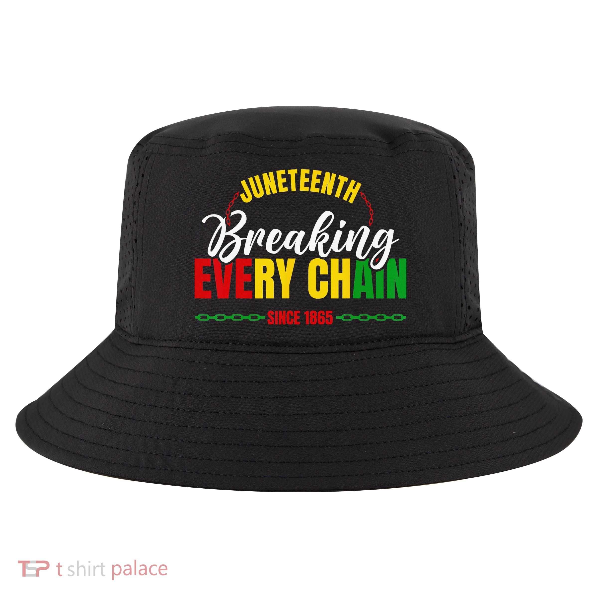 Juneteenth Breaking Every Chain Since 1865 Cool Comfort Performance Bucket Hat