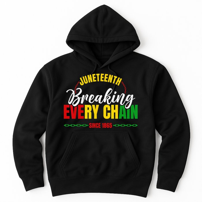 Juneteenth Breaking Every Chain Since 1865 Hoodie