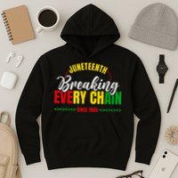 Juneteenth Breaking Every Chain Since 1865 Hoodie