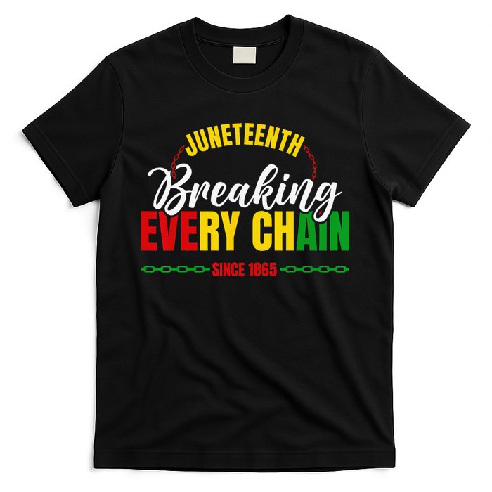 Juneteenth Breaking Every Chain Since 1865 T-Shirt