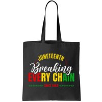 Juneteenth Breaking Every Chain Since 1865 Tote Bag