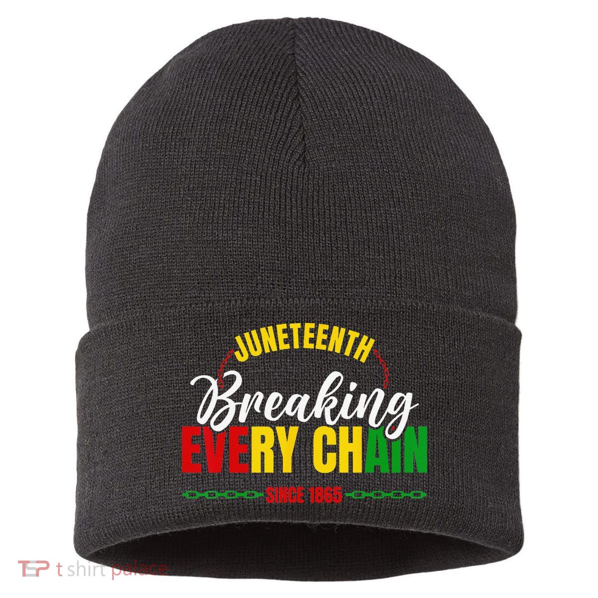 Juneteenth Breaking Every Chain Since 1865 Sustainable Knit Beanie