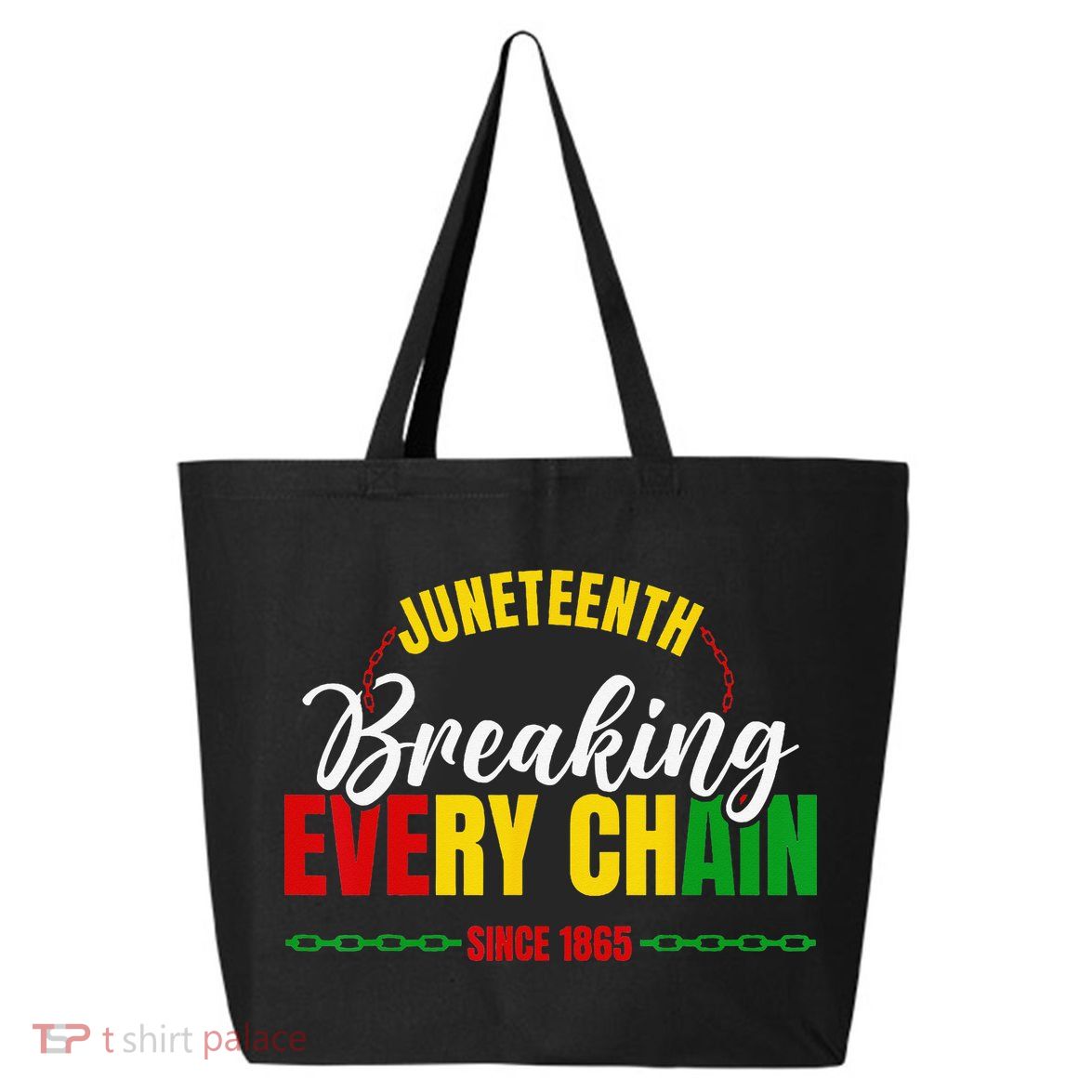 Juneteenth Breaking Every Chain Since 1865 25L Jumbo Tote