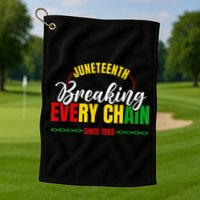 Juneteenth Breaking Every Chain Since 1865 Golf Towel