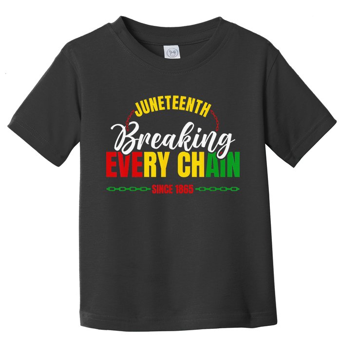 Juneteenth Breaking Every Chain Since 1865 Toddler T-Shirt