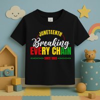 Juneteenth Breaking Every Chain Since 1865 Toddler T-Shirt