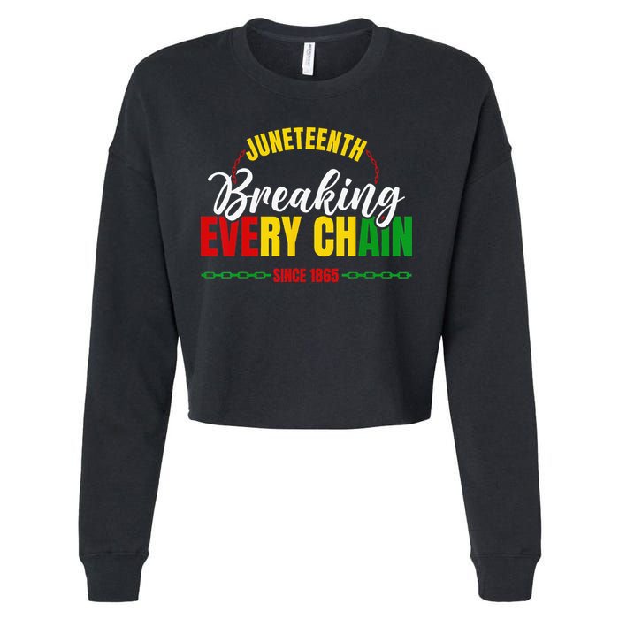 Juneteenth Breaking Every Chain Since 1865 Cropped Pullover Crew