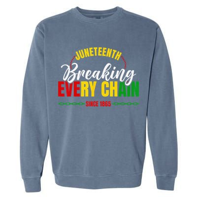Juneteenth Breaking Every Chain Since 1865 Garment-Dyed Sweatshirt
