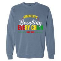 Juneteenth Breaking Every Chain Since 1865 Garment-Dyed Sweatshirt