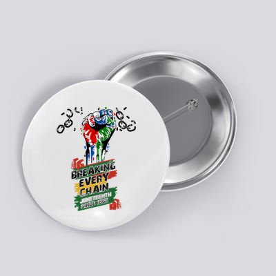 Juneteenth Breaking Every Chain Since 1865 Button