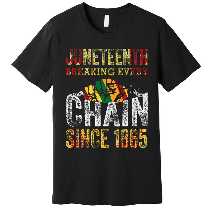 Juneteenth Breaking Every Chain Since 1865 Premium T-Shirt