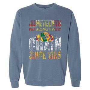 Juneteenth Breaking Every Chain Since 1865 Garment-Dyed Sweatshirt