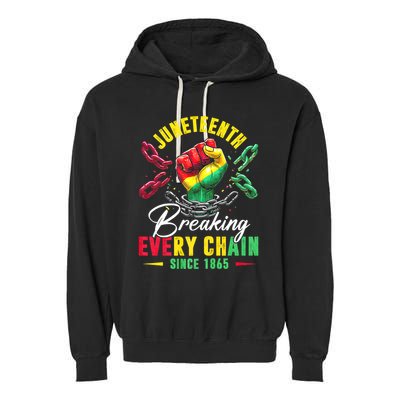 Juneteenth Breaking Every Chain Since 1865 Juneteenth Is My Independence Day Garment-Dyed Fleece Hoodie