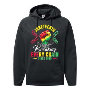 Juneteenth Breaking Every Chain Since 1865 Juneteenth Is My Independence Day Performance Fleece Hoodie