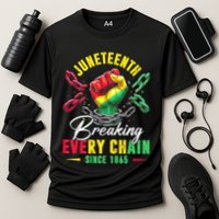 Juneteenth Breaking Every Chain Since 1865 Juneteenth Is My Independence Day Performance Shirt