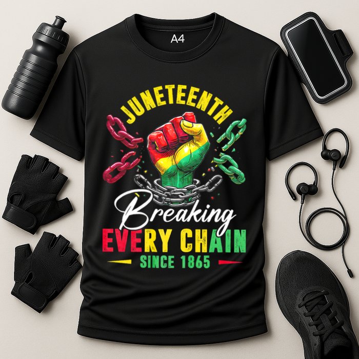Juneteenth Breaking Every Chain Since 1865 Juneteenth Is My Independence Day Performance Shirt