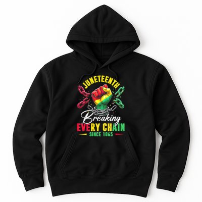 Juneteenth Breaking Every Chain Since 1865 Juneteenth Is My Independence Day Hoodie