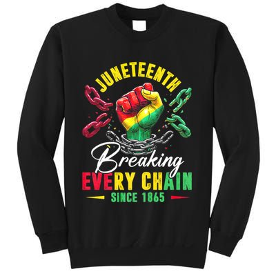 Juneteenth Breaking Every Chain Since 1865 Juneteenth Is My Independence Day Sweatshirt