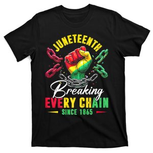 Juneteenth Breaking Every Chain Since 1865 Juneteenth Is My Independence Day T-Shirt