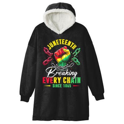 Juneteenth Breaking Every Chain Since 1865 Juneteenth Is My Independence Day Hooded Wearable Blanket