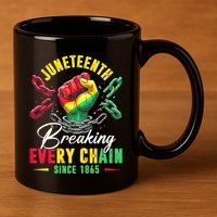 Juneteenth Breaking Every Chain Since 1865 Juneteenth Is My Independence Day 11oz C Handle Ceramic Mug