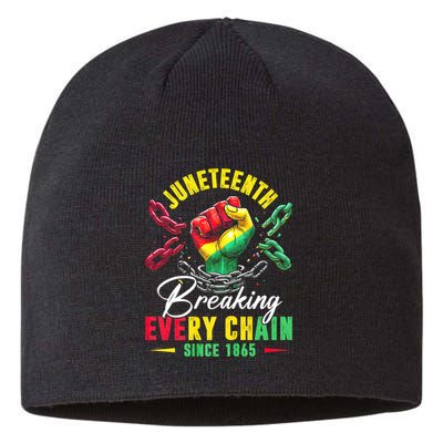 Juneteenth Breaking Every Chain Since 1865 Juneteenth Is My Independence Day Sustainable Beanie