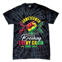 Juneteenth Breaking Every Chain Since 1865 Juneteenth Is My Independence Day Tie-Dye T-Shirt