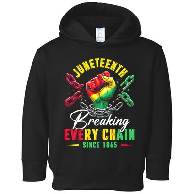 Juneteenth Breaking Every Chain Since 1865 Juneteenth Is My Independence Day Toddler Hoodie