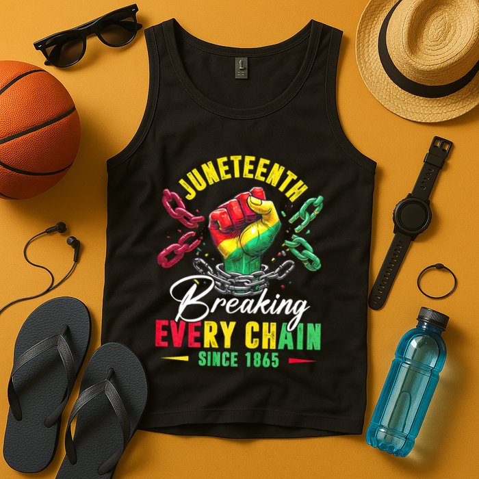 Juneteenth Breaking Every Chain Since 1865 Juneteenth Is My Independence Day Tank Top