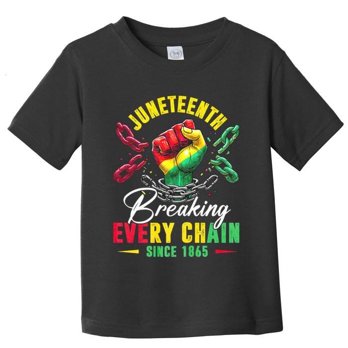 Juneteenth Breaking Every Chain Since 1865 Juneteenth Is My Independence Day Toddler T-Shirt
