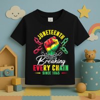 Juneteenth Breaking Every Chain Since 1865 Juneteenth Is My Independence Day Toddler T-Shirt