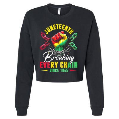 Juneteenth Breaking Every Chain Since 1865 Juneteenth Is My Independence Day Cropped Pullover Crew